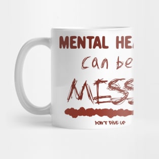 Mental health can be messy. - red Mug